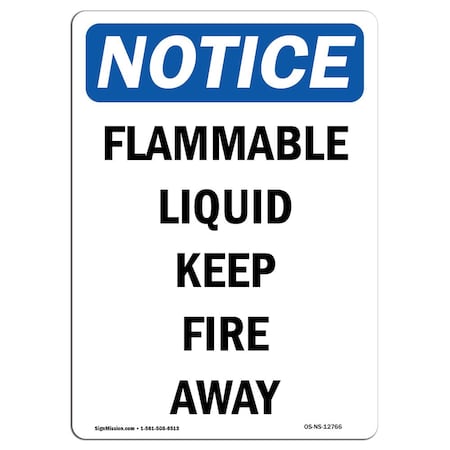 Signmission OSHA Notice Sign, 14" H, 10" W, Rigid Plastic, Flammable Liquid Keep Fire Away Sign, Portrait OS-NS-P-1014-V-12766